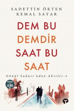 Dem Bu Demdir Saat Bu Saat - Gönül Sadası'ndan Akisler - 4