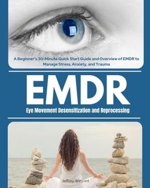 Eye Movement Desensitization and Reprocessing (EMDR)