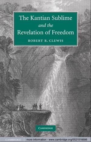 The Kantian Sublime and the Revelation of Freedom