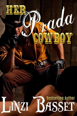 Her Prada Cowboy【電子書籍】[ Linzi Basset ]