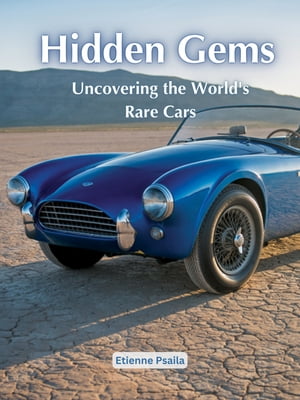 Hidden Gems: Uncovering the World's Rare Cars