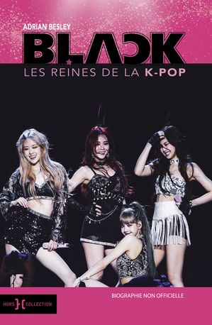 BlackPink, les reines de la K-PopŻҽҡ[ Adrian Besley ]
