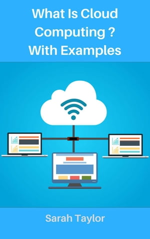 What is Cloud Computing? with Examples