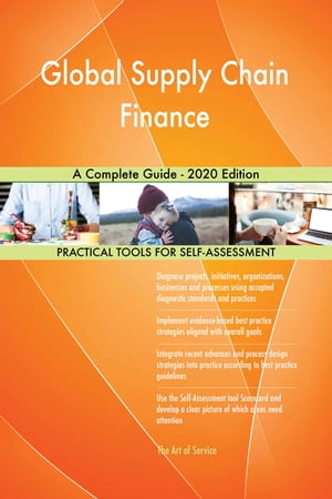 Global Supply Chain Finance A Complete Guide - 2020 Edition【電子書籍】 Gerardus Blokdyk