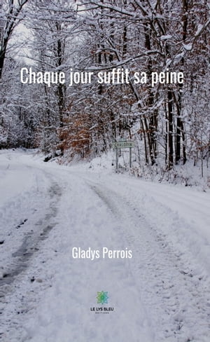 Chaque jour suffit sa peine AutobiographieŻҽҡ[ Gladys Perrois ]