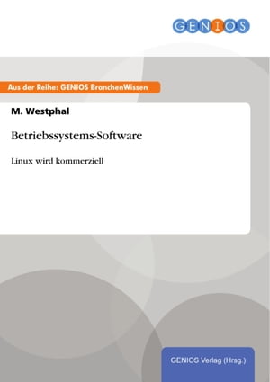 Betriebssystems-Software Linux wird kommerziell【電子書籍】[ M. Westphal ]