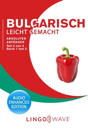 Bulgarisch Leicht Gemacht - Absoluter Anfänger - Teil 2 von 2 - Serie 1 von 3