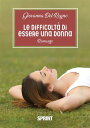 Le difficolt? di essere una donna【電子書籍】[ Giovanna Del Regno ]