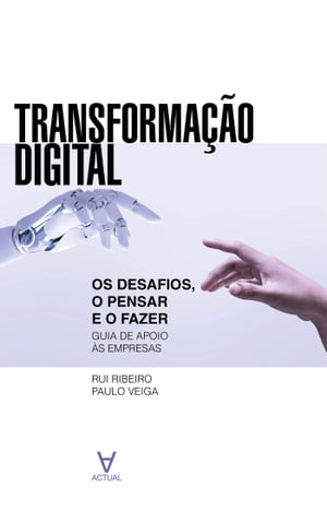 Transformação Digital - Os Desafios, o Pensar e o Fazer