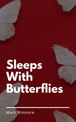 Sleeps With Butterflies Part OneŻҽҡ[ Mark Binmore ]