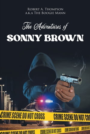 The Adventures of Sonny BrownŻҽҡ[ Robert A. Thompson a.k.a The Boogie Mann ]