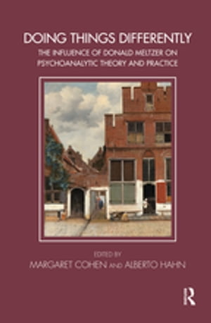 ŷKoboŻҽҥȥ㤨Doing Things Differently The Influence of Donald Meltzer on Psychoanalytic Theory and PracticeŻҽҡۡפβǤʤ8,953ߤˤʤޤ