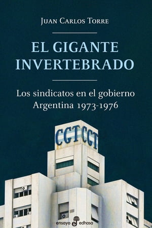 El gigante invertebrado Los sindicatos en el gob