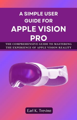 A Simple User Guide for Apple Vision Pro