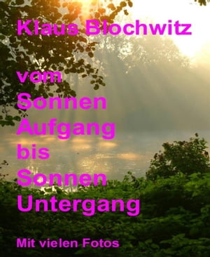 ŷKoboŻҽҥȥ㤨Vom Sonnenaufgang bis SonnenuntergangŻҽҡ[ Klaus Blochwitz ]פβǤʤ295ߤˤʤޤ