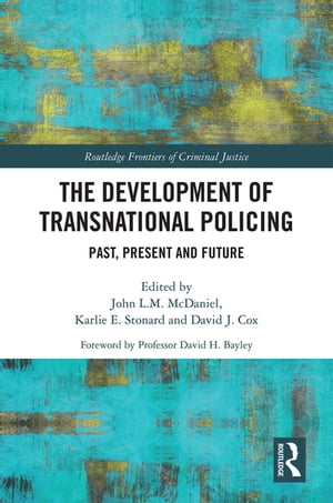 The Development of Transnational Policing Past, Present and FutureŻҽҡ