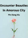 ŷKoboŻҽҥȥ㤨Encounter Beauties In Amorous City Volume 2Żҽҡ[ Pin XiangXiu ]פβǤʤ132ߤˤʤޤ