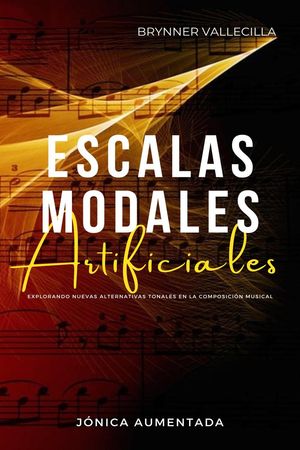 Escalas Modales Artificiales: Jónica aumentada