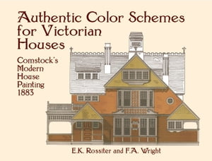 Authentic Color Schemes for Victorian Houses