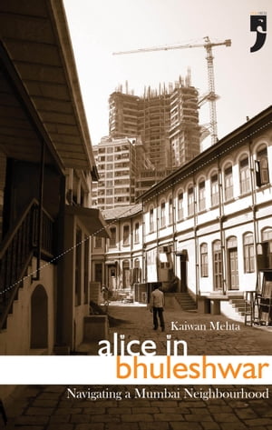 Alice in Bhuleshwar: Navigating a Mumbai Neighbourhood