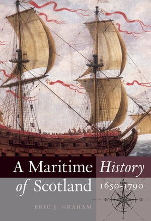 A Maritime History of Scotland, 1650-1790