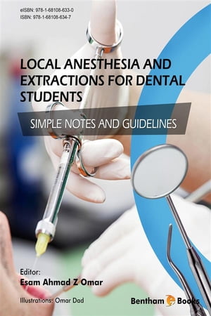 Local Anesthesia and Extractions for Dental Students: Simple Notes and Guidelines【電子書籍】[ Esam Omar ]