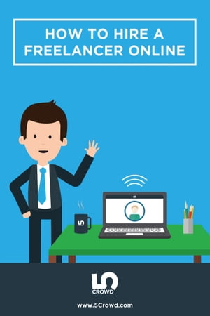 How To Hire A Freelancer Online