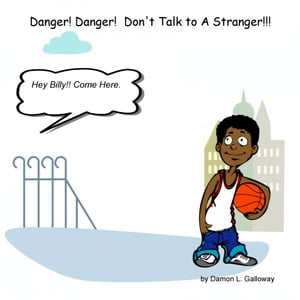 Danger! Danger! Don't Talk to A Stranger