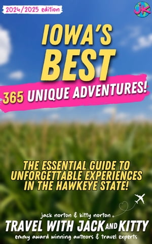 Iowa's Best: 365 Unique Adventures