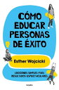 C?mo educar personas de ?xito Lecciones simples para resultados espectaculares