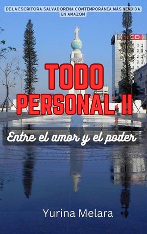 Todo Personal II. Entre el amor y el poder