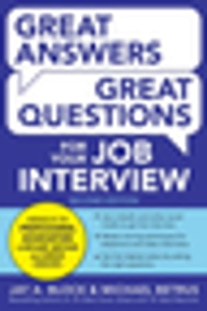 Great Answers, Great Questions For Your Job Interview, 2nd Edition