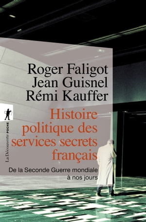 Histoire politique des services secrets francais