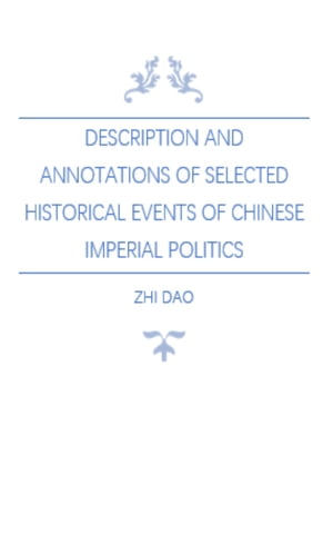 Description and Annotations of Selected Historical Events of Chinese Imperial Politics