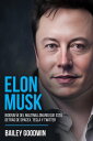 Elon Musk Biograf?a Del Multimillonario Que Est?