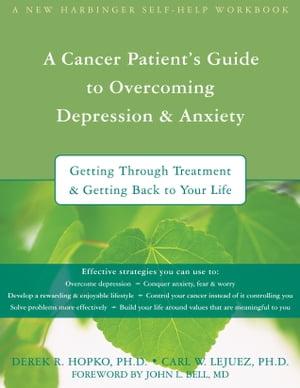 A Cancer Patient's Guide to Overcoming Depression and Anxiety