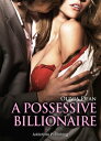 A Possessive Billionaire vol.3【電子書籍】 Olivia Dean