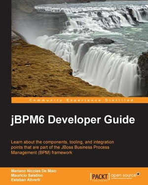 jBPM6 Developer Guide【電子書籍】[ Mauricio Salatino ]