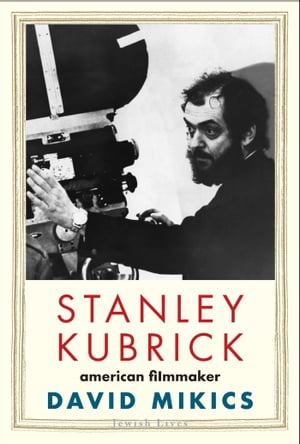 ŷKoboŻҽҥȥ㤨Stanley Kubrick American FilmmakerŻҽҡ[ David Mikics ]פβǤʤ3,386ߤˤʤޤ