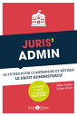 Juris'Admin 25 fiches pour comprendre et r?viser le droit administratif