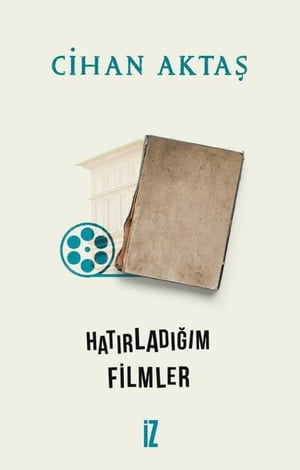 Hat?rlad???m Filmler【電子書籍】[ Cihan Akta? ]