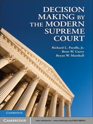 Decision Making by the Modern Supreme Court