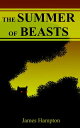 The Summer of Beasts【電子書籍】 James Hampton