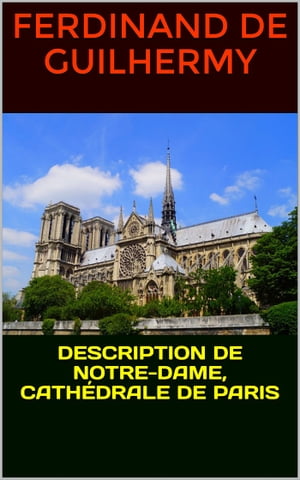 Description de Notre-Dame, cathédrale de Paris