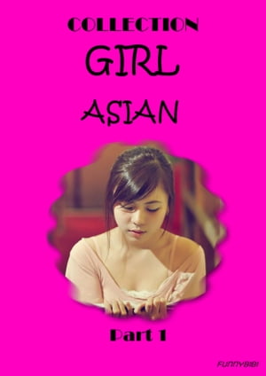 Girl Asian part 1