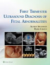 First Trimester Ultrasound Diagnosis of Fetal Abnormalities【電子書籍】[ Alfred Z. Abu...