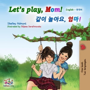 Let’s Play, Mom! (English Korean Bilingual Book)