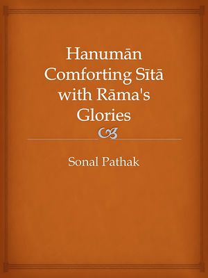 Hanuman Comforting Sita with Rama's Glories【電子書籍】[ Sonal Pathak ]