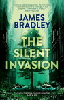 The Silent Invasion: The Change Trilogy 1【電子書籍】[ James Bradley ]