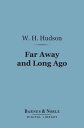 ŷKoboŻҽҥȥ㤨Far Away and Long Ago (Barnes & Noble Digital Library A History of My Early LifeŻҽҡ[ W. H. Hudson ]פβǤʤ240ߤˤʤޤ